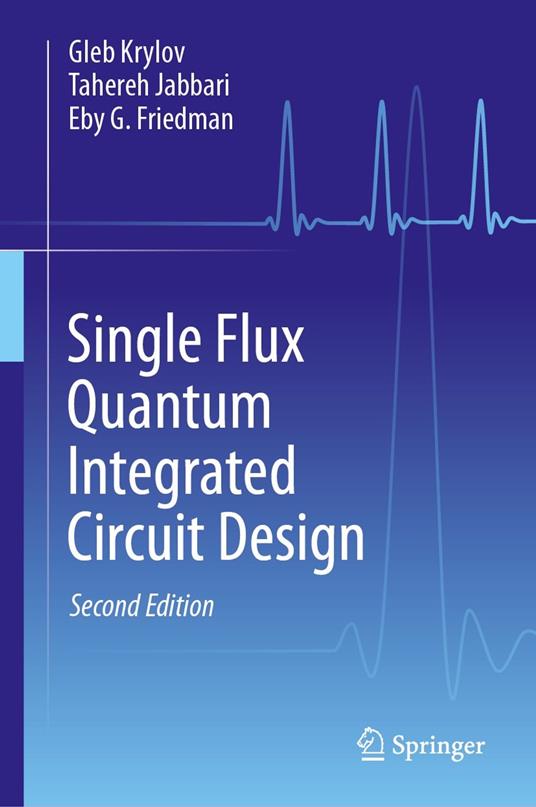 Single Flux Quantum Integrated Circuit Design