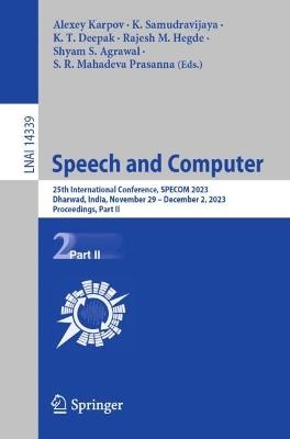 Speech and Computer: 25th International Conference, SPECOM 2023, Dharwad, India, November 29 – December 2, 2023, Proceedings, Part II - cover