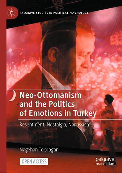 Neo-Ottomanism and the Politics of Emotions in Turkey