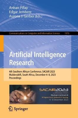 Artificial Intelligence Research: 4th Southern African Conference, SACAIR 2023, Muldersdrift, South Africa, December 4–8, 2023, Proceedings - cover