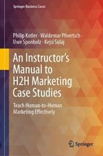 An Instructor's Manual to H2H Marketing Case Studies: Teach Human-to-Human Marketing Effectively