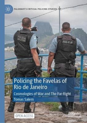 Policing the Favelas of Rio de Janeiro: Cosmologies of War and The Far-Right - Tomas Salem - cover