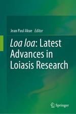 Loa loa: Latest Advances in Loiasis Research