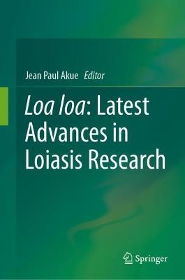 Loa loa: Latest Advances in Loiasis Research - cover