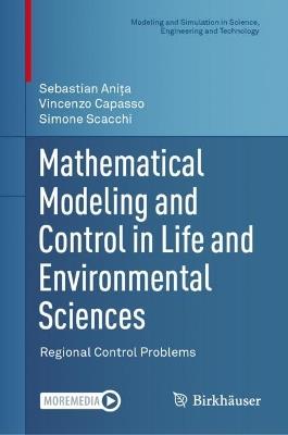 Mathematical Modeling and Control in Life and Environmental Sciences: Regional Control Problems - Sebastian Anita,Vincenzo Capasso,Simone Scacchi - cover