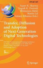 Transfer, Diffusion and Adoption of Next-Generation Digital Technologies: IFIP WG 8.6 International Working Conference on Transfer and Diffusion of IT, TDIT 2023, Nagpur, India, December 15–16, 2023, Proceedings, Part I