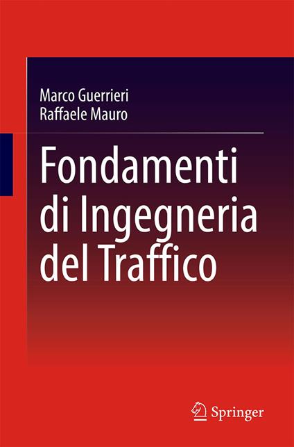 Fondamenti di Ingegneria del Traffico - Marco Guerrieri,Raffaele Mauro - ebook