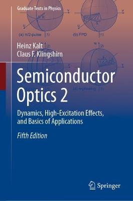 Semiconductor Optics 2: Dynamics, High-Excitation Effects, and Basics of Applications - Heinz Kalt,Claus F. Klingshirn - cover