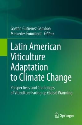 Latin American Viticulture Adaptation to Climate Change: Perspectives and Challenges of Viticulture Facing up Global Warming - cover