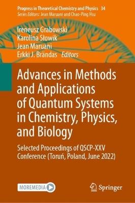 Advances in Methods and Applications of Quantum Systems in Chemistry, Physics, and Biology: Selected Proceedings of QSCP-XXV Conference (Torun, Poland, June 2022) - cover