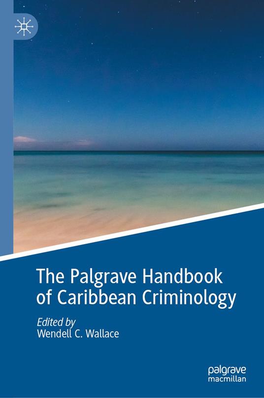 The Palgrave Handbook of Caribbean Criminology