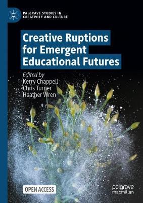 Creative Ruptions for Emergent Educational Futures - cover