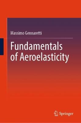 Fundamentals of Aeroelasticity - Massimo Gennaretti - cover