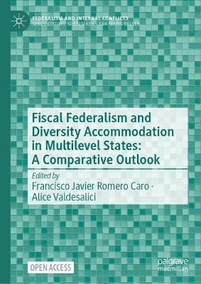 Fiscal Federalism and Diversity Accommodation in Multilevel States: A Comparative Outlook - cover