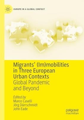 Migrants’ (Im)mobilities in Three European Urban Contexts: Global Pandemic and Beyond - cover