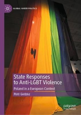 State Responses to Anti-LGBT Violence: Poland in a European Context - Piotr Godzisz - cover