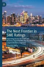 The Next Frontier in SME Ratings: Improving Access to Credit and Business Opportunities for the World’s Largest Business Segment