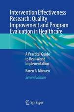 Intervention Effectiveness Research: Quality Improvement and Program Evaluation in Healthcare: A Practical Guide to Real-World Implementation