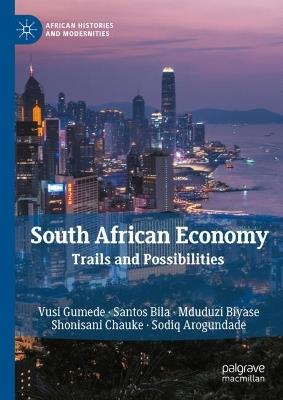 South African Economy: Trails and Possibilities - Vusi Gumede,Santos Bila,Mduduzi Biyase - cover