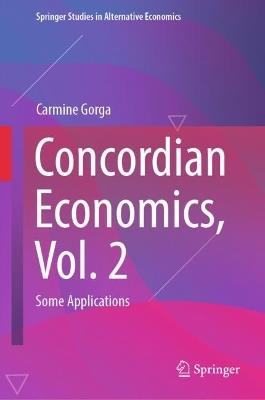 Concordian Economics, Vol. 2: Some Applications - Carmine Gorga - cover