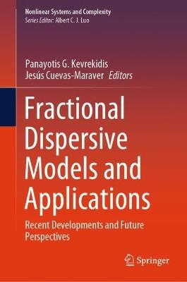 Fractional Dispersive Models and Applications: Recent Developments and Future Perspectives - cover