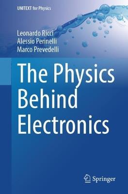 The Physics Behind Electronics - Leonardo Ricci,Alessio Perinelli,Marco Prevedelli - cover