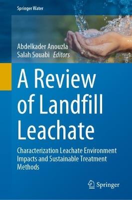 A Review of Landfill Leachate: Characterization Leachate Environment Impacts and Sustainable Treatment Methods - cover