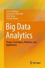 Big Data Analytics: Theory, Techniques, Platforms, and Applications