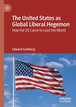 The United States as Global Liberal Hegemon