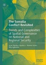 The Somalia  Conflict Revisited: Trends and Complexities of Spatial Governance on National and Regional Security