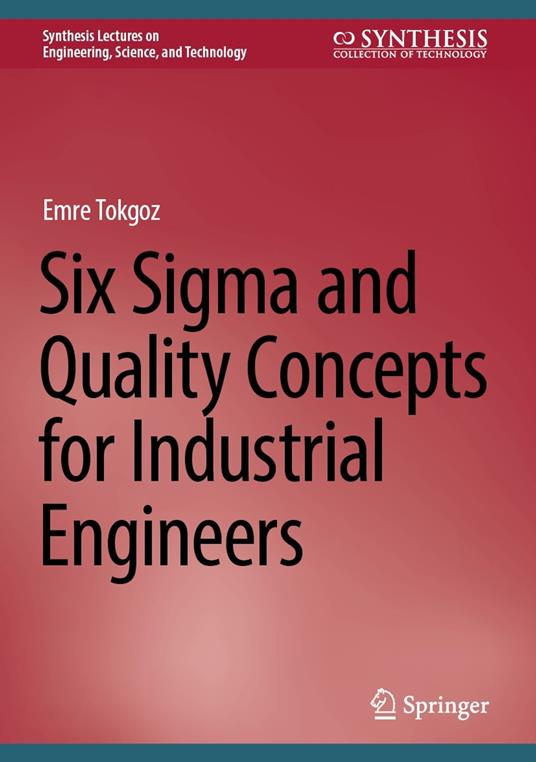 Six Sigma and Quality Concepts for Industrial Engineers