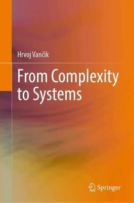 From Complexity to Systems - Hrvoj Vancik - cover