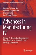 Advances in Manufacturing IV: Volume 2 - Production Engineering: Digitalization, Sustainability and Industry Applications