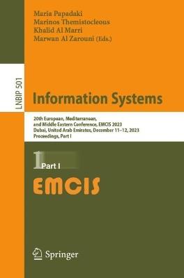 Information Systems: 20th European, Mediterranean, and Middle Eastern Conference, EMCIS 2023, Dubai, United Arab Emirates, December 11-12, 2023, Proceedings, Part I - cover