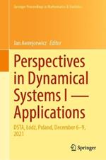 Perspectives in Dynamical Systems I — Applications: DSTA, Lódz, Poland, December 6–9, 2021