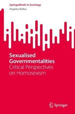 Sexualised Governmentalities: Critical Perspectives on Homosexism