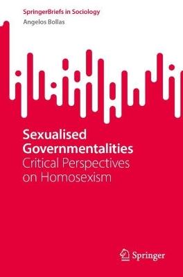 Sexualised Governmentalities: Critical Perspectives on Homosexism - Angelos Bollas - cover