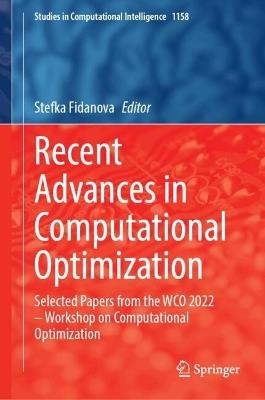 Recent Advances in Computational Optimization: Selected Papers from the WCO 2022 – Workshop on Computational Optimization - cover