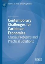 Contemporary Challenges for Caribbean Economies: Crucial Problems and Practical Solutions