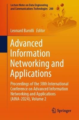 Advanced Information Networking and Applications: Proceedings of the 38th International Conference on Advanced Information Networking and Applications (AINA-2024), Volume 2 - cover