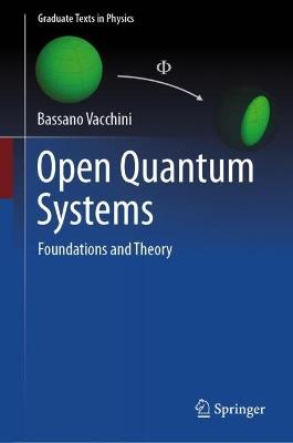 Open Quantum Systems: Foundations and Theory - Bassano Vacchini - cover