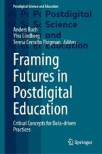 Framing Futures in Postdigital Education: Critical Concepts for Data-driven Practices