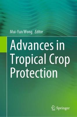 Advances in Tropical Crop Protection - cover