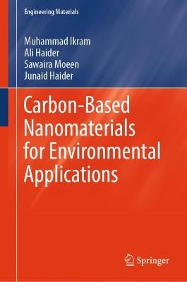 Carbon-Based Nanomaterials for Environmental Applications - Muhammad Ikram,Ali Haider,Sawaira Moeen - cover