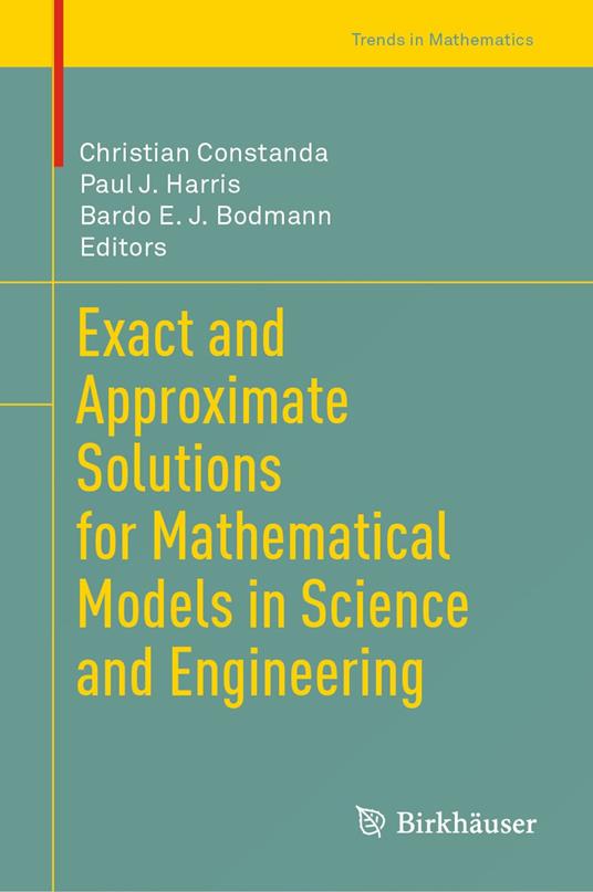 Exact and Approximate Solutions for Mathematical Models in Science and Engineering