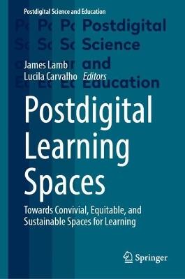 Postdigital Learning Spaces: Towards Convivial, Equitable, and Sustainable Spaces for Learning - cover