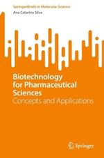 Biotechnology for Pharmaceutical Sciences: Concepts and Applications