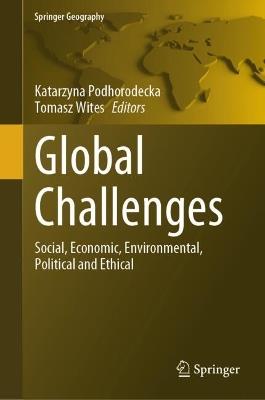 Global Challenges: Social, Economic, Environmental, Political and Ethical - cover