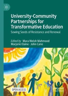 University-Community Partnerships for Transformative Education: Sowing Seeds of Resistance and Renewal - cover