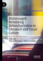 E(n)stranged: Rethinking Defamiliarization in Literature and Visual Culture